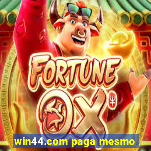 win44.com paga mesmo